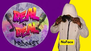 Real Pa Real Podcast ku NoFace