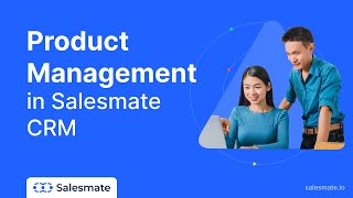 Product Management in Salesmate CRM