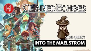 Chained Echoes - Into The Maelstrom (Side Quest)