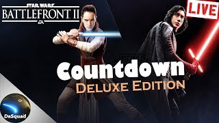 LIVE ■ Launch Countdown Deluxe Edition North America ■ Star Wars Battlefront II