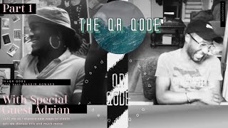 The QR Qode w/ Special Guest ADRIAN! | Ep2 Pt1: Q&A with a Twist