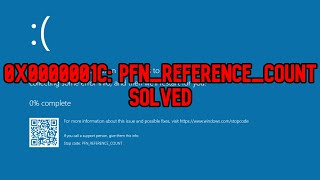 [Solved] How to fix 0x0000001C:PFN_REFERENCE_COUNT (FIXED)