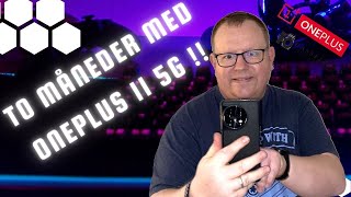 [Dansk] Er OnePlus 11 5G den ultimative 📱smartphone? Mit endelige svar efter 2 måneder!!! 🤳