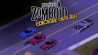 TOKIO DRIFT edición Project Zomboid