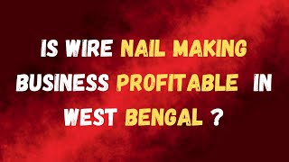 Wire nail Making Machine in West Bengal - Kolkata