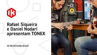 TONEX IK Multimedia | Timbres com Rafael Siqueira e Daniel Nodari