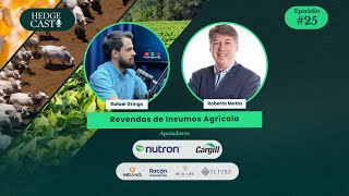 HedgeCast 25 - Revendas de Insumos Agrícola #agronegócio #agricultura