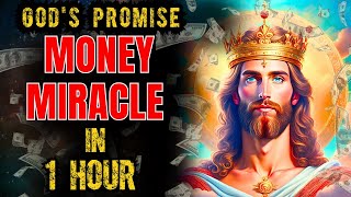 God's Promise: Money or Miracle Awaits You in 1 Hour - Prophetic Word & Money Prayer