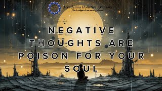 Negative thoughts are poison for your soul