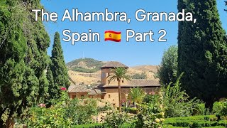 The Alhambra, Granada, Spain 🇪🇦 Part 2