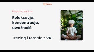 [Szkolenie] Relaksacja, koncentracja, uważność. Trening i terapia z VR.