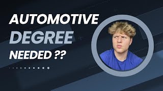 Does you need a degree to work in the Automotive Business?!!