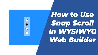 How to use Snap Scroll in WYSIWYG Web Builder 16