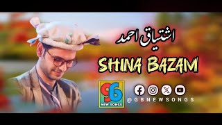 Shina bazam |Ishtiaq Ahmed|Shina Song Gb Song Gilgiti Song