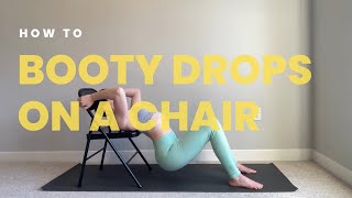 How To: Booty Drops on a Chair (Upper Back Stretch)