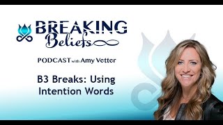 B3 Breaks: Using Intention Words