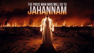 The Pious Man who Will go to Jahannam | Story of Barsisa