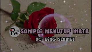 Sampai Menutup Mata - Uci Bing Slamet - Lyrics