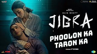 JIGRA - Phoolon Ka Taron Ka | Alia Bhatt | Vedang Raina | Vasan Bala | 11th October | OFFICIAL Video