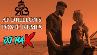 Toxic Remix AP Dhillon Ft.Dj Max