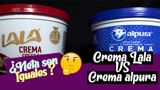 Crema Lala vs Crema alpura | ¿Neta son iguales?