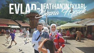 Evlad-ı Fatihan'ın Diyarı Bosna-Hersek | Aile Gezisi