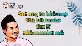 Saat orang tua kelakuannya tidak baik haruskah diam ??