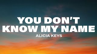 Alicia Keys - You Don't Know My Name (Lyrics)