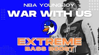 EXTREME BASS BOOST WAR WITH US - YOUNGBOY NEVER BROKE AGAIN