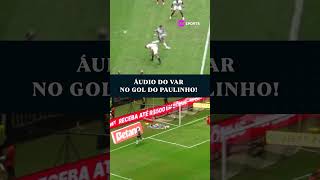 MAIS UM LANCE QUE DEU MUITA POLÊMICA  🤯 A CBF divulgou a áudio do VAR no gol de Paulinho #shorts