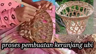 Proses pembuatan keranjang ubi