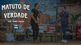 Matuto De Verdade - Luan Estilizado, Henry Freitas - Live Show