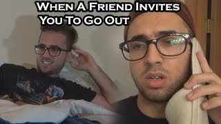 When A Friend Invites You To Go Out