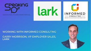 Experience Working with Informed Consulting: Garry Morrison, VP of Employer Sales, Lark