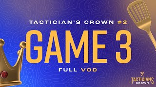 Tactician's Crown #2 - Game 3 - Lobby C ft. Ramkev, SpicyAppies, Jirachy - Prelims