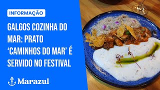 Galgos cozinha do mar Prato ‘caminhos do mar’ é servido no festival gastronômico