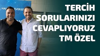 TERCİH SORULARINIZI YANITLIYORUZ (TM ÖZEL)