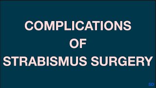 Strabismus and Pediatric: Session 18: Complications of Strabismus Surgery