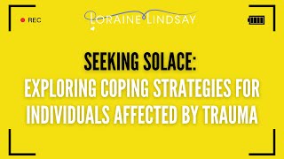 Seeking Solace: Exploring Coping Strategies for Trauma Survivors