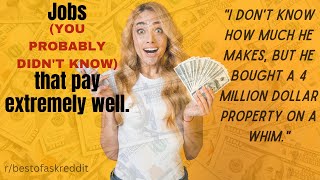 23 Unexpectedly Well Paying Jobs - r/askreddit