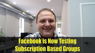 Facebook is Now Testing Subscription Based Groups