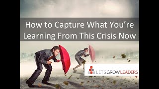 How to Capture What You're Learning From This Crisis Now  #BEDtalks