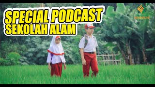 SPECIAL PODCAST || Sekolah Alam