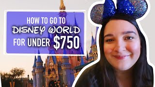 PLANNING A CHEAP DISNEY WORLD VACATION: UNDER $750 PER PERSON - Affordable Disney Trip & Disney Tips