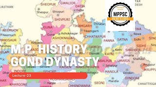 Lecture-23 /GOND DYNASTY/ GARHAMANDALA KINGDOM/ RANI DURGAVATI/ GOND ARCHITECTURE/ M. P. History