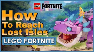 How to Reach Lost Isles in Lego Fortnite