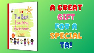 FOR THE BEST TEACHING ASSISTANT EVER BOOK AND PRINTABLE PDF