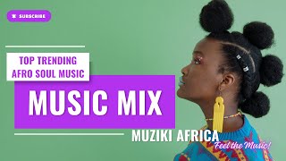 TOP TRENDING AFRO SOUL MUSIC 2024