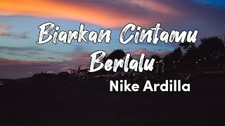 Biarkan Cintamu Berlalu - Nike Ardilla (Lyrics Video)