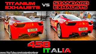 458 Italia: Titanium Exhaust vs Standard (start-up; Revs; Downshifts; Acceleration)